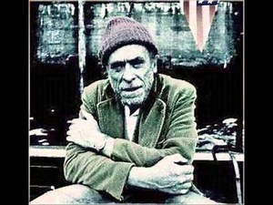 Charles Bukowski - Friendly advice to a lot of young men