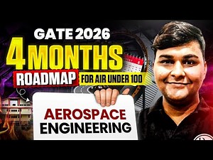GATE 2026 Aerospace Engineering | Last 4 Months Roadmap to Secure Under AIR 100