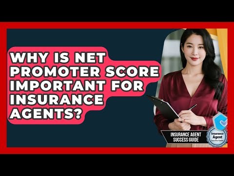 Why Is Net Promoter Score Important For Insurance Agents? - Insurance Agent Success Guide