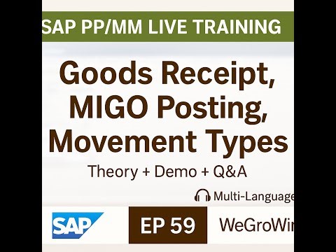SAP PP SAP MM Live | EP 59 | Goods Receipt | MIGO Posting, Movement Types | Theory + Demo + Q&A