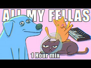 ALL MY FELLAS - Full version - 1 Hour loop