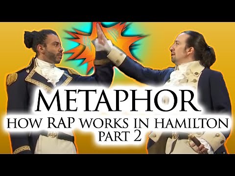 How Rap Works in Hamilton Part 2: Metaphor