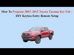 How To Program 2003–2015 Toyota Tacoma Key Fob – DIY Keyless Entry Remote Setup