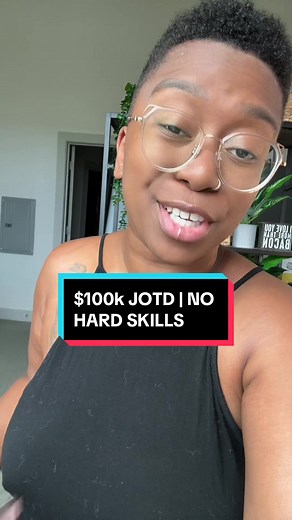 $100k JOTD | NO HARD SKILLS