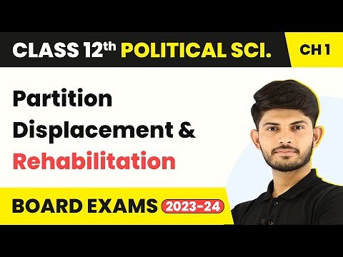 Partition Displacement & Rehabilitation-Challenges of Nation Building|Class 12 Political Sc. 2022-23
