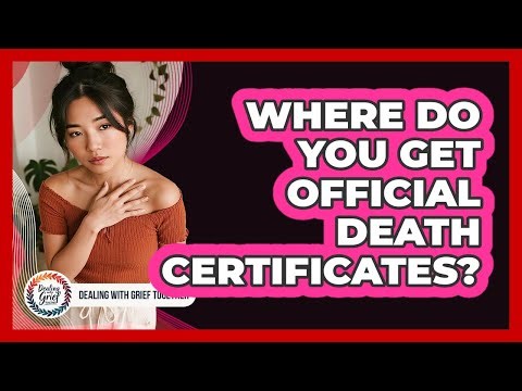 Where Do You Get Official Death Certificates?