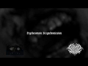 Guttural Slug - Psychosomatic Desynchronization - Official Stream