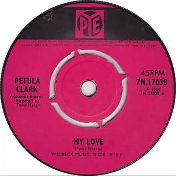 UK New Entry 1966 (41) Petula Clark - My Love
