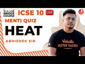 Heat ICSE Class 10 Physics | Specific Heat Capacity | Calorimetry Latent Heat | Menti Quiz | Vedantu