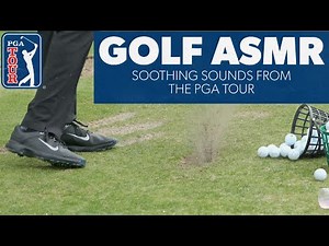 ASMR | Soothing golf sounds from the PGA TOUR