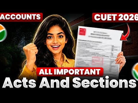 ALL IMPORTANT ACTS & SECTIONS in ACCOUNTS for CUET 2026 & Class 12 Accountancy 🔥