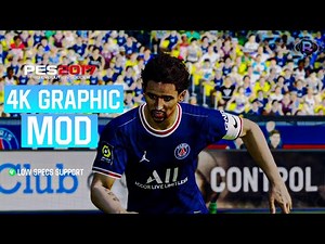 PES 2017 - NEW 4K GRAPHIC MOD