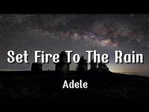 Adele - Set Fire To The Rain (Lyrics)