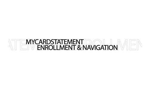 MyCardStatement (MCS) Enrollment and Navigation