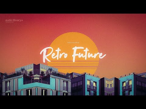 Retro Future — Another Kid | Free Background Music | Audio Library Release