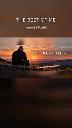 Wayne Stuart - The Best of Me (Original Piano Ballad for His Kids)