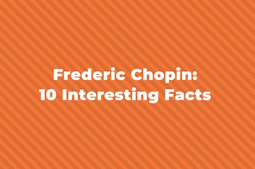 Frederic Chopin: 12 Interesting Facts You Might Not Know