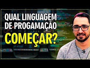 Aula 02 - Qual LINGUAGEM começar a PROGRAMAR?