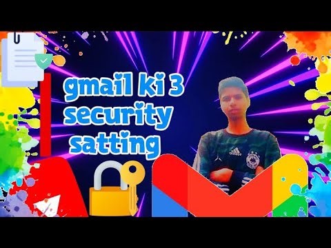 How To Secure Gmail ID | Gmail Ki 3 Security Setting| Koi Nahi Btayaga
