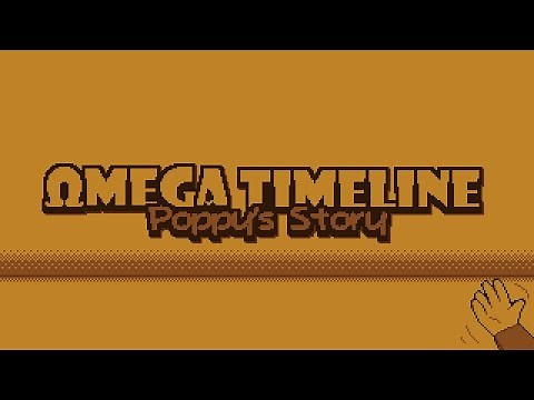 Undertale AU - Omega Timeline: Poppy's Story - Once Upon