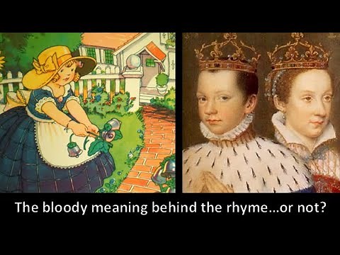 Mary, Mary quite contrary | The GRUESOME REAL origin of the rhyme