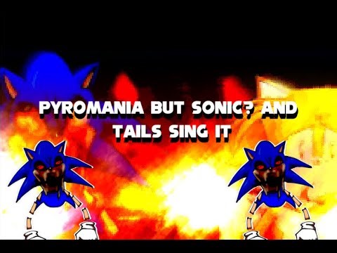 Pyromania but Sonic??? and Tails sign it ( FNF COVER) (MARIO FNF PORT)
