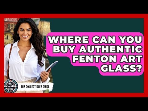 Where Can You Buy Authentic Fenton Art Glass? - The Collectibles Guide