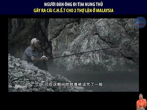 145K views · 3.5K reactions | Đi tìm hung thủ gây ra cái chết cho 2 thợ lặn ở malaysia  | Chú Review | Facebook