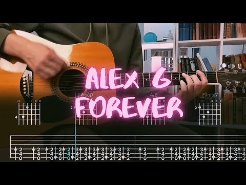 Learn ‘Forever’ by Alex G – Guitar Tabs & Breakdown