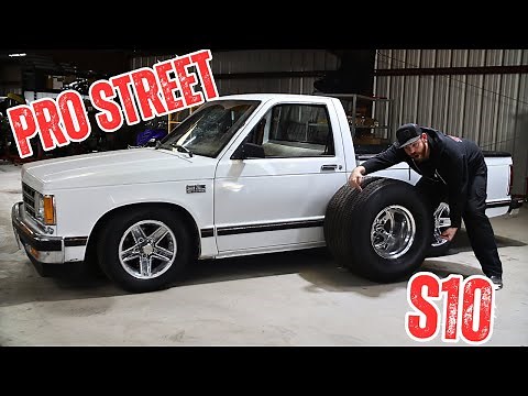 Building a Pro Street S10 with MASSIVE Meats!!