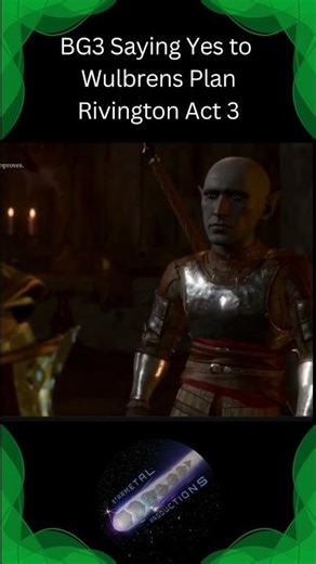 BG3 Hints and Tips #BaldursGate3 Saying Yes to Wulbrens Plan Rivington Act 3