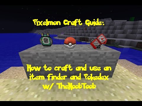 Pixelmon Craft Guide: How to make a Pokedex + Itemfinder w/ TheNoobToob