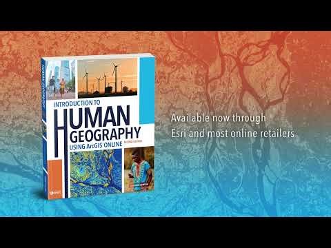 Introduction to Human Geography Using ArcGIS Online, second edition | Official Trailer