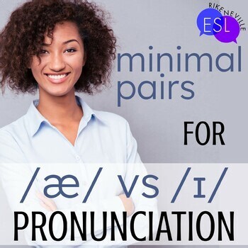Short A / Short i MINIMAL PAIRS for Adult ESL Pronunciation /æ/ vs. /ɪ/