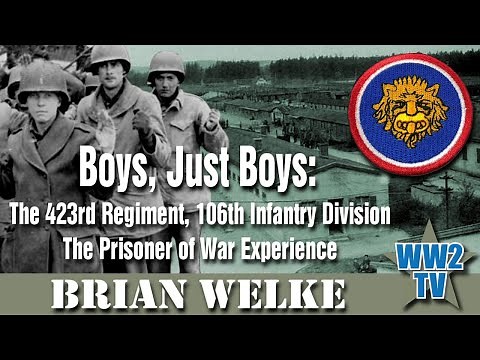 Boys, Just Boys: The 423rd Regiment, 106th Infantry Division, The Prisoner of War Experience
