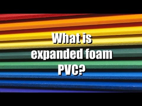 What Is Expanded Foam PVC?