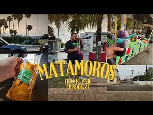 VISITING MATAMOROS, TAMAULIPAS? here's what happened and what i found!!