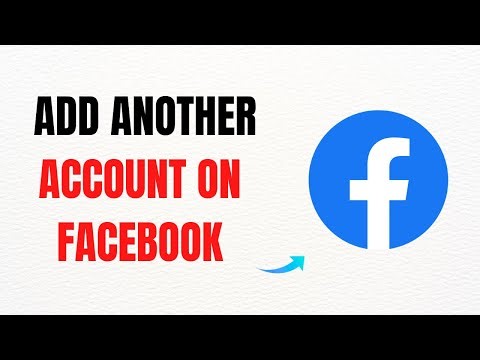 How to Add Another Account on Facebook – Full Guide