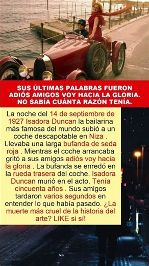 Las Últimas Palabras de Isadora Duncan Fueron Adiós. Segundos Después Estaba Muerta.