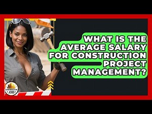 What Is the Average Salary for Construction Project Management? - Construction Jobs