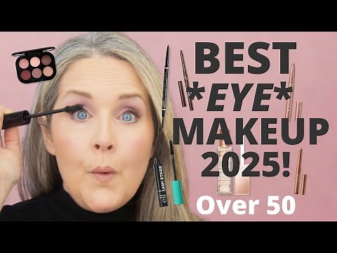 BEST of 2025 EYE MAKEUP for Women Over 50! Eyeshadows, Mascaras & Eyeliners That Truly Deliver!
