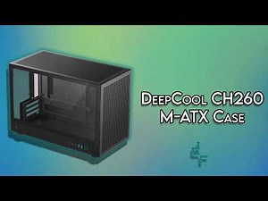DeepCool CH260 - Unboxing & Review