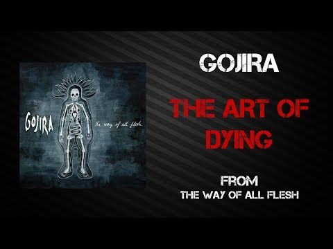 Gojira - The Art of Dying [Lyrics Video]