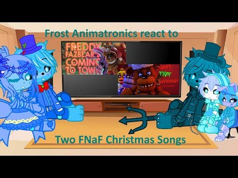 Frost Animatronics react to two FNaF Christmas Songs