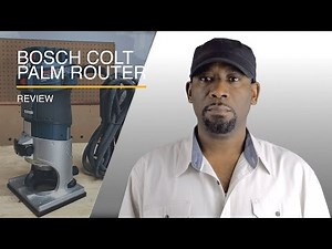 This is my review of the Bosch Colt Router