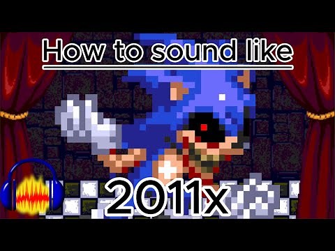 Sonic.EXE/2011x Voice Tutorial (Kinda...)