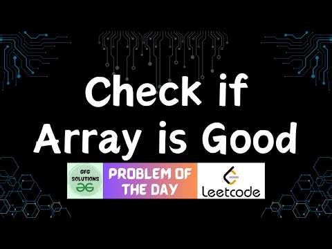#906 Check if Array is Good | GFG Solutions | Leetcode POTD | 14-05-2026