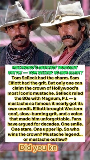 Tom Selleck vs. Sam Elliott — The Mustache That Defined Hollywood