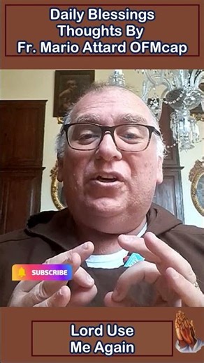 🌟 Lord, Use Me Again – Reflection by Fr. Mario Attard, OFMcap ✝️🕊️