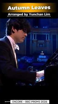 Yunchan Lim's Encore | Autumn Leaves | BBC PROMS 2026 | 임윤찬 편곡 '고엽' 앵콜곡